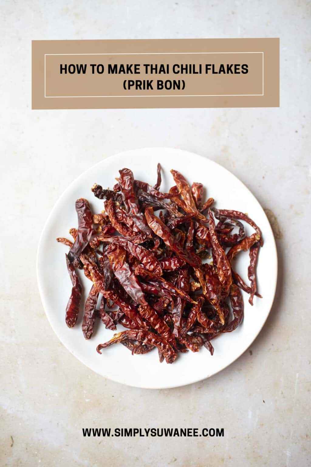 How to Make Thai Chili Flakes (Prik Bon) Simply Suwanee