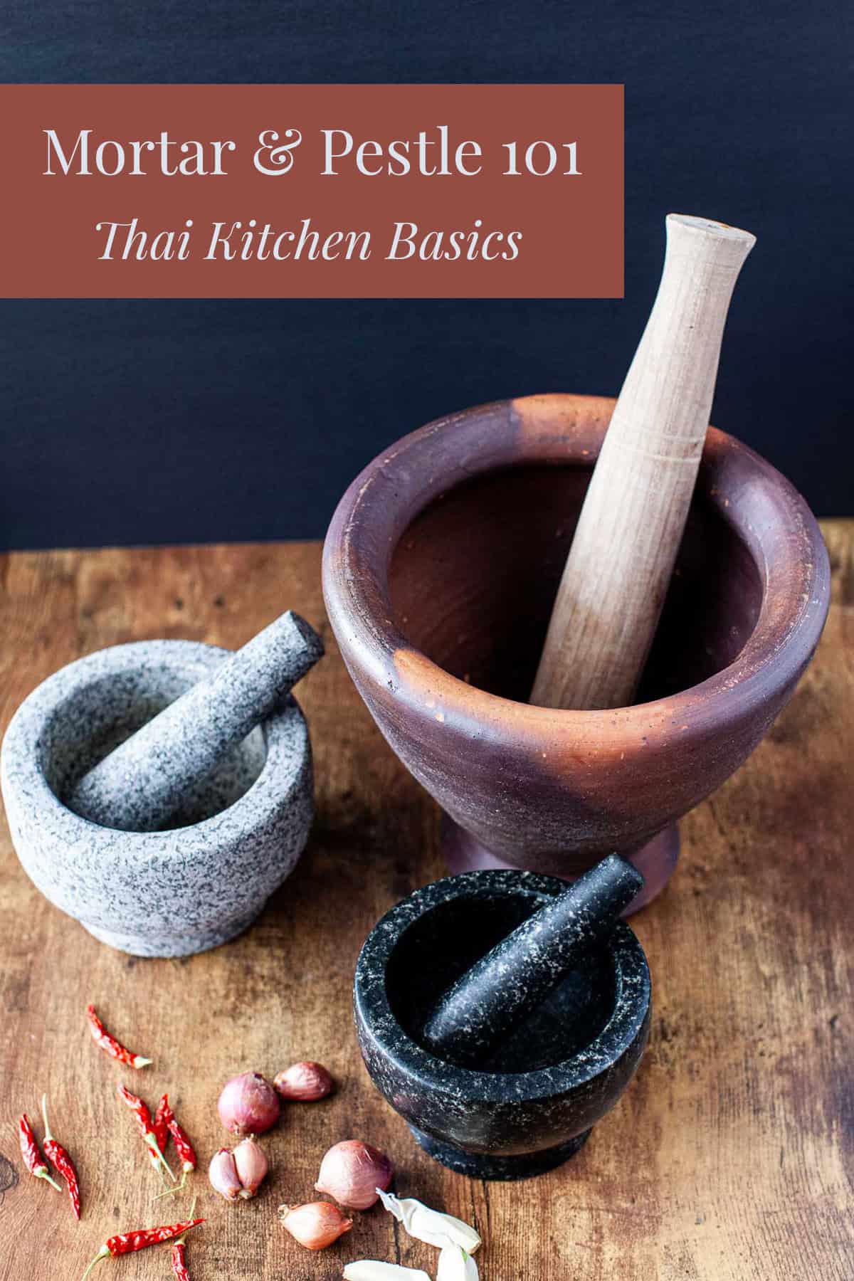 3 sets of Mortar and Pestle with a text overlay that reads mortar and pestle 101, thai kitchen basics.