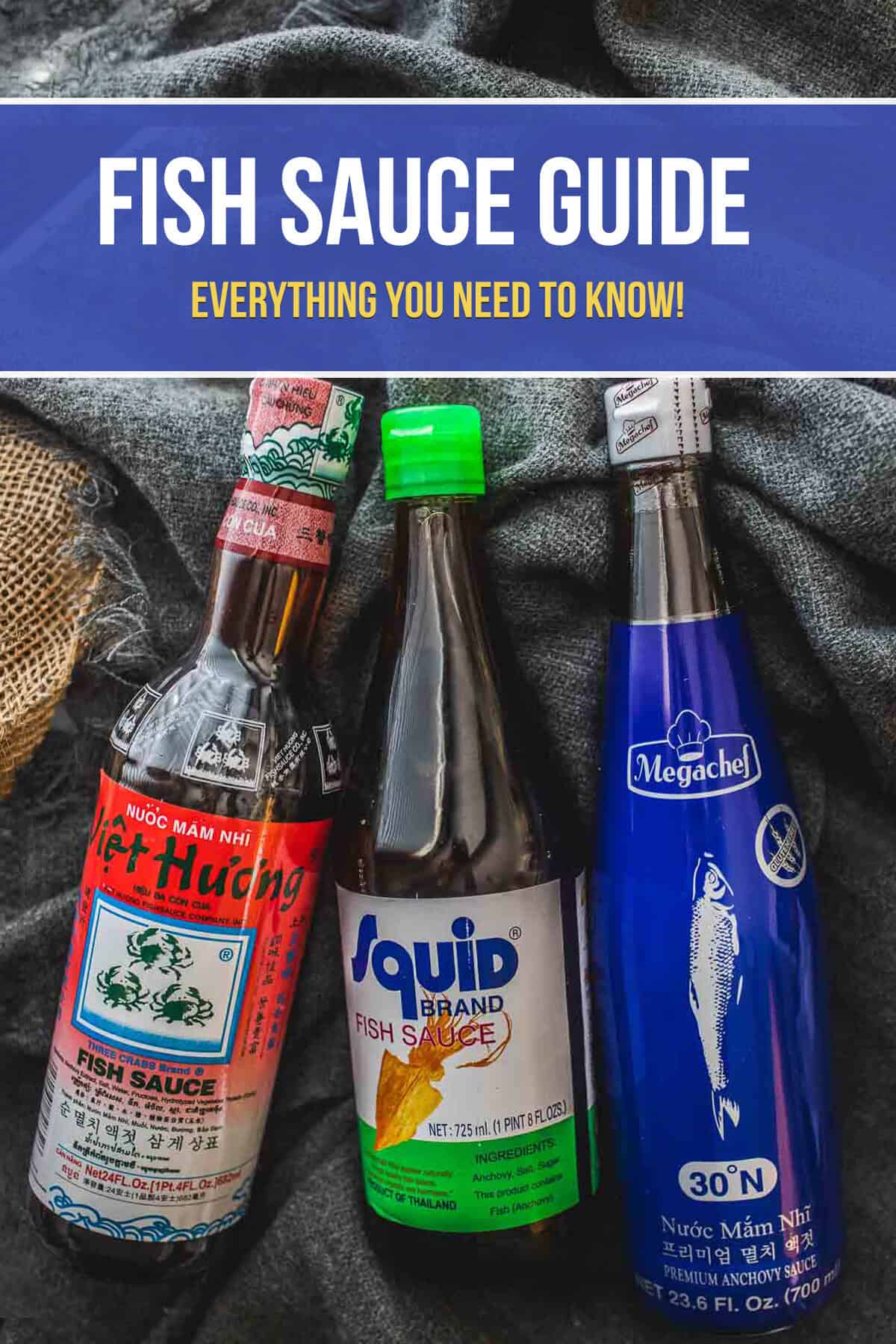 4 bottles of fish sauce on a cloth with text that reads; Fish sauce guide, everything you need to know.