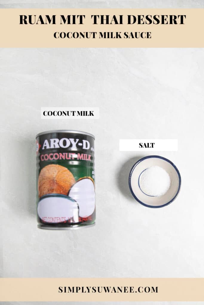 Coconut milk sauce ingredients, salt and coconut milk for Ruam Mit topping.
